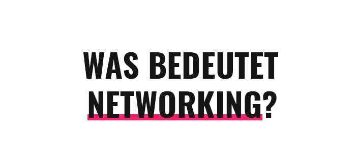 Was bedeutet Networking?