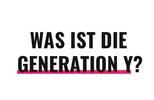 Was ist die Generation Y?