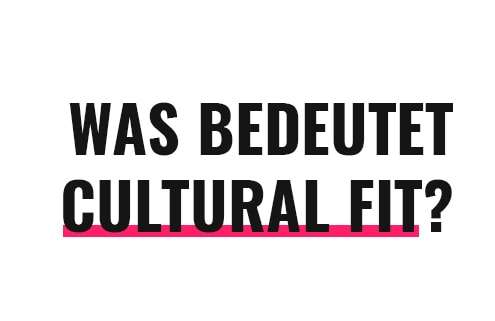 Was bedeutet Cultural Fit?