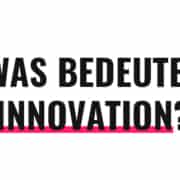 Was bedeutet Innovation?